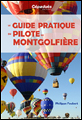 Le guide pratique du pilote de montgolfière 1